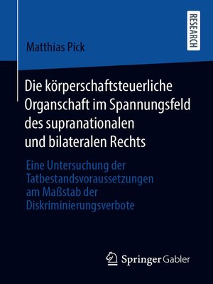 cover image of Die körperschaftsteuerliche Organschaft im Spannungsfeld des supranationalen und bilateralen Rechts